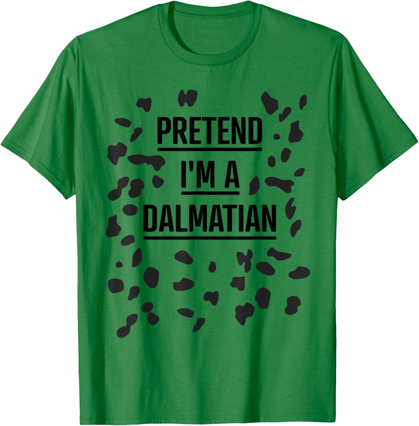 Pretend I'm a Dalmatian Shirt Funny Lazy Halloween Costume T-Shirt - T-Shirt | Irish Green