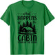 What Happens At The Cabin Stays In The Cabin Camping T-Shirt - T-Shirt | Irish Green