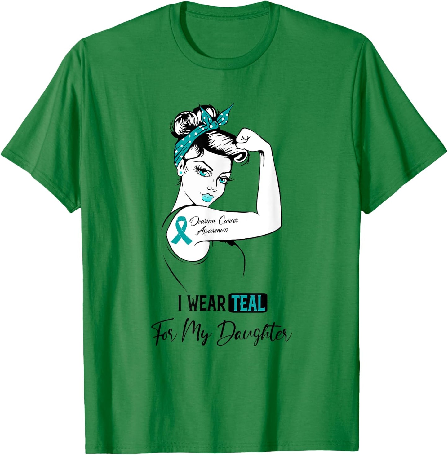 I Wear Teal For My Daughter Ovarian Cancer Awareness T-Shirt - T-Shirt | Irish Green