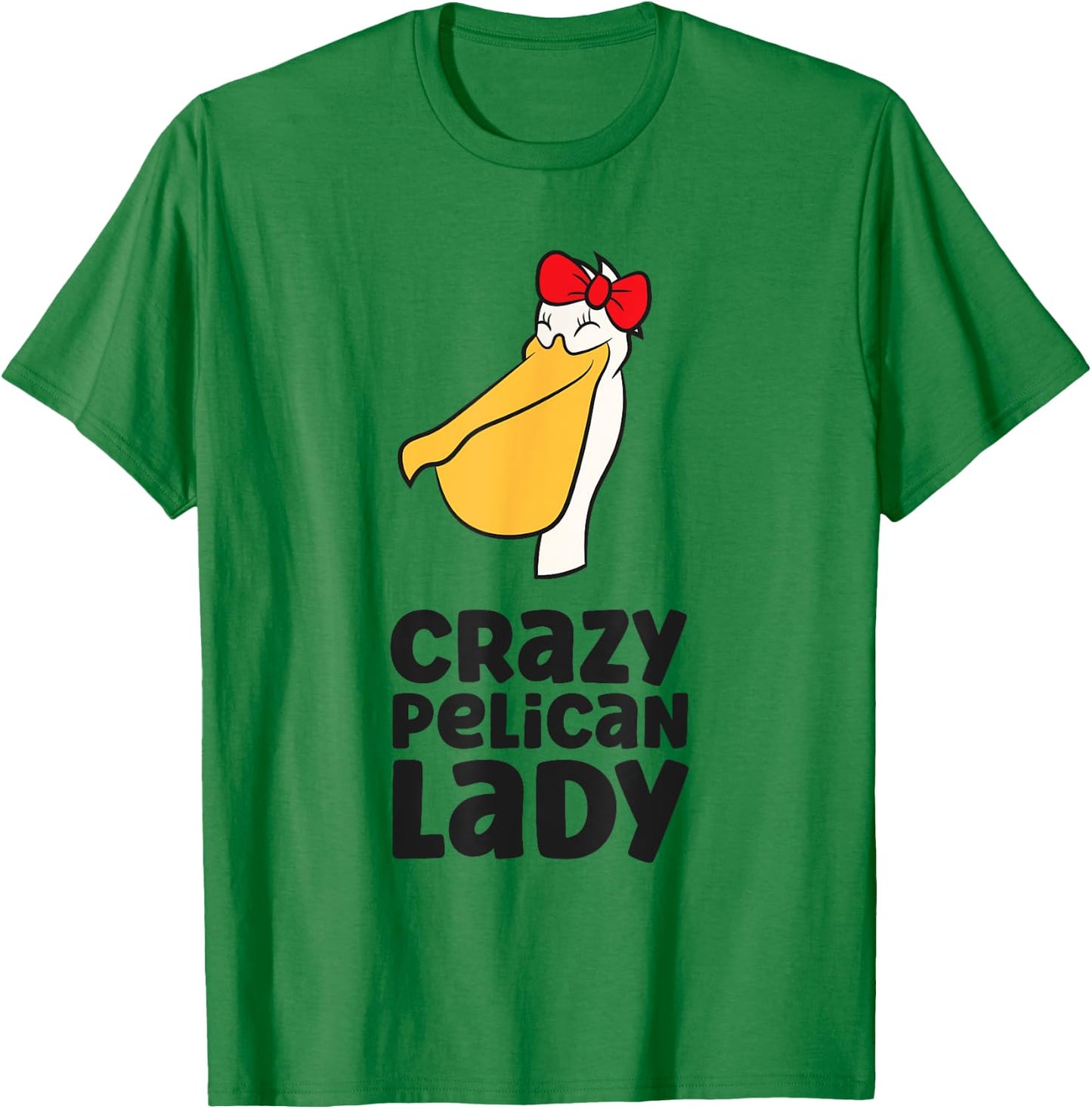Pelican Bird Lover Girl Crazy Pelican Lady T-Shirt - T-Shirt | Irish Green
