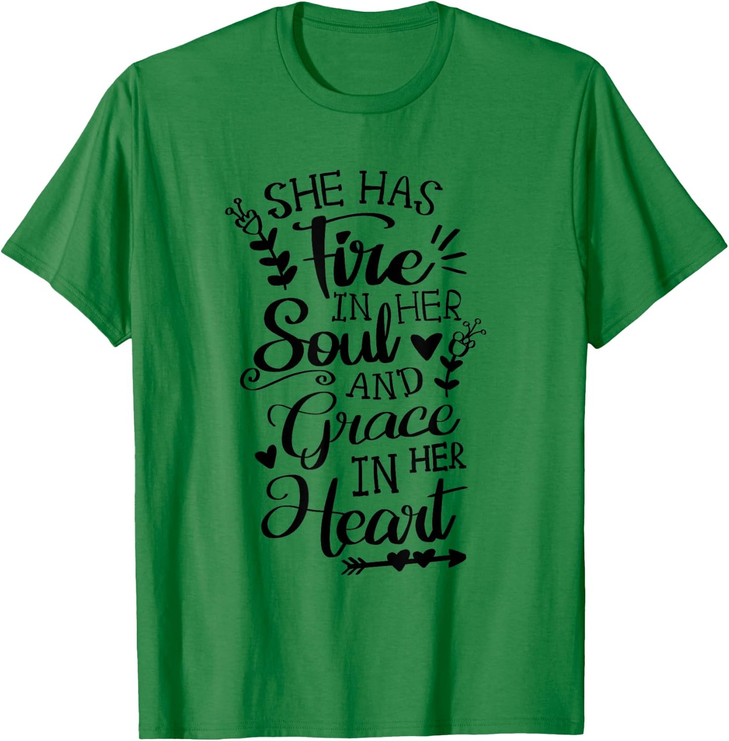 She Has Fire in her Soul and Grace in her Heart Jesus Faith T-Shirt - T-Shirt | Irish Green