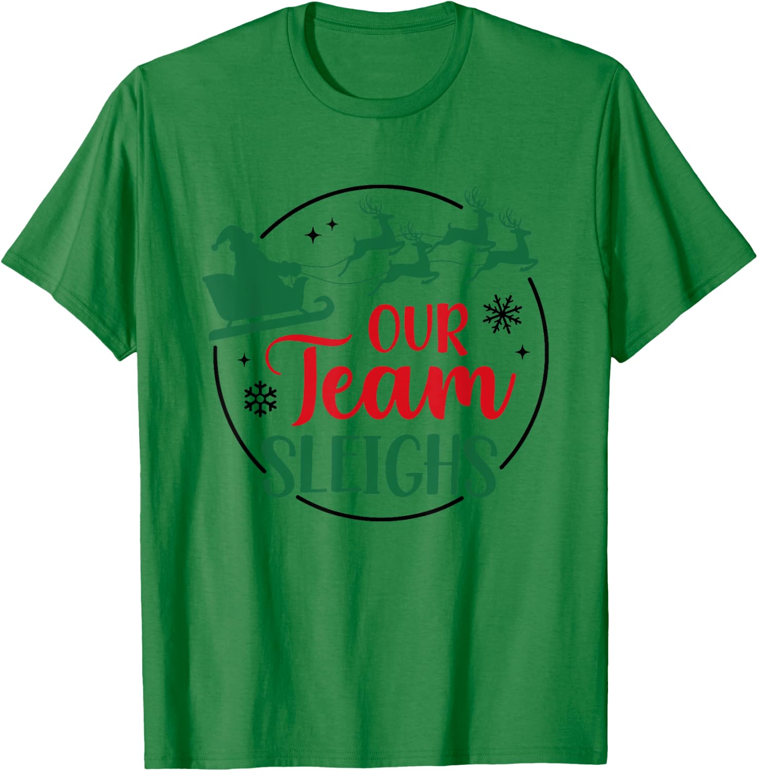 Our Team Sleighs Santa Christmas Office Staff Outfit Pajama T-Shirt - T-Shirt | Irish Green