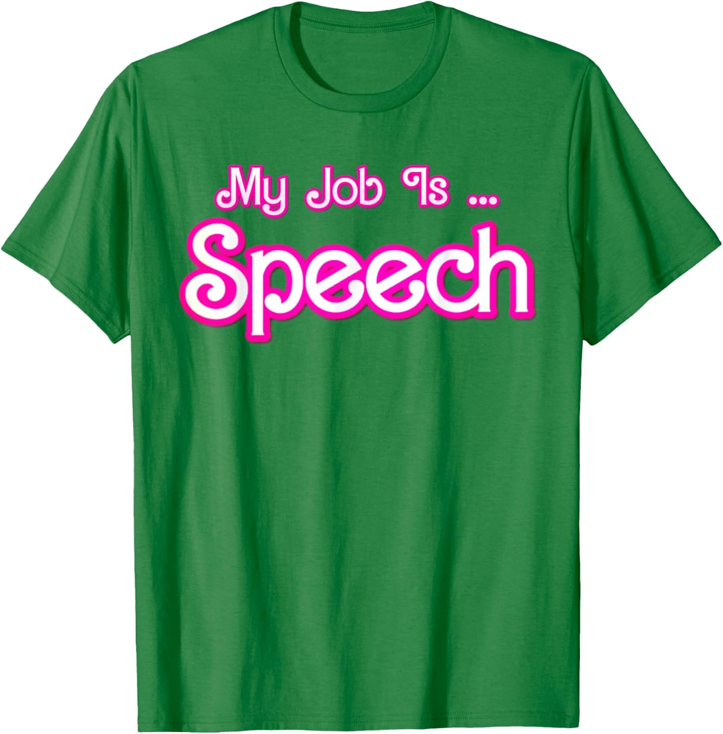 My Job Is Speech Retro Pink Style Speech Therapist SLP OT T-Shirt - T-Shirt | Irish Green