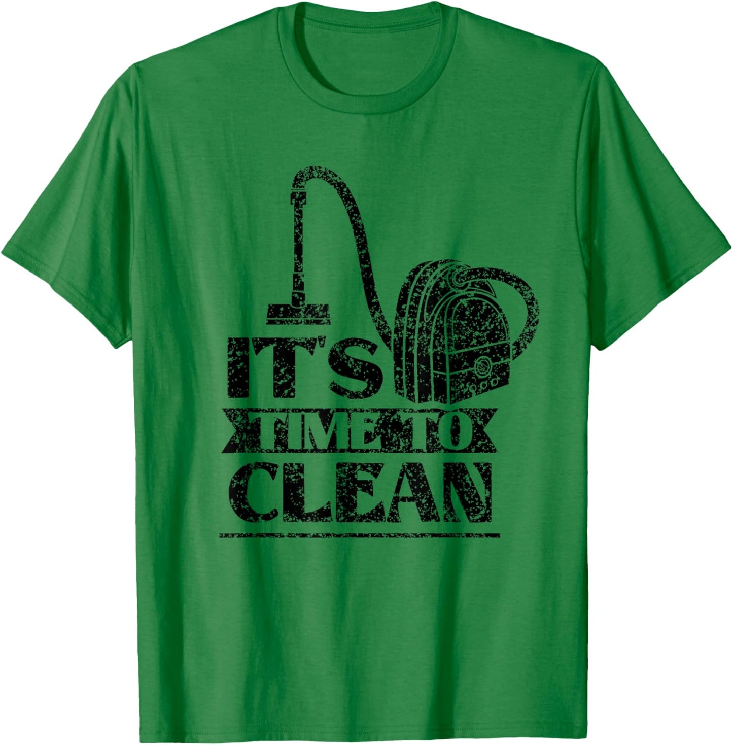 It's Time To Clean Day Cleaner Cleaning Cleanse T-Shirt - T-Shirt | Irish Green