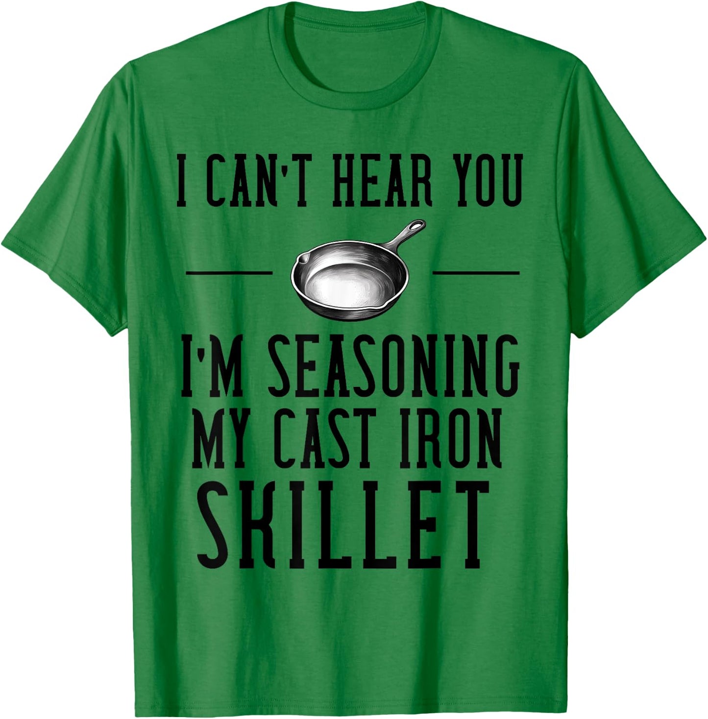 Cast Iron Pan Lover Frying Skillet Funny Cooking Chef T-Shirt - T-Shirt | Irish Green