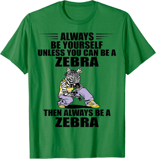 Wildlife Animal Lover Always Be Yourself Zookeeper Zebra T-Shirt - T-Shirt | Irish Green