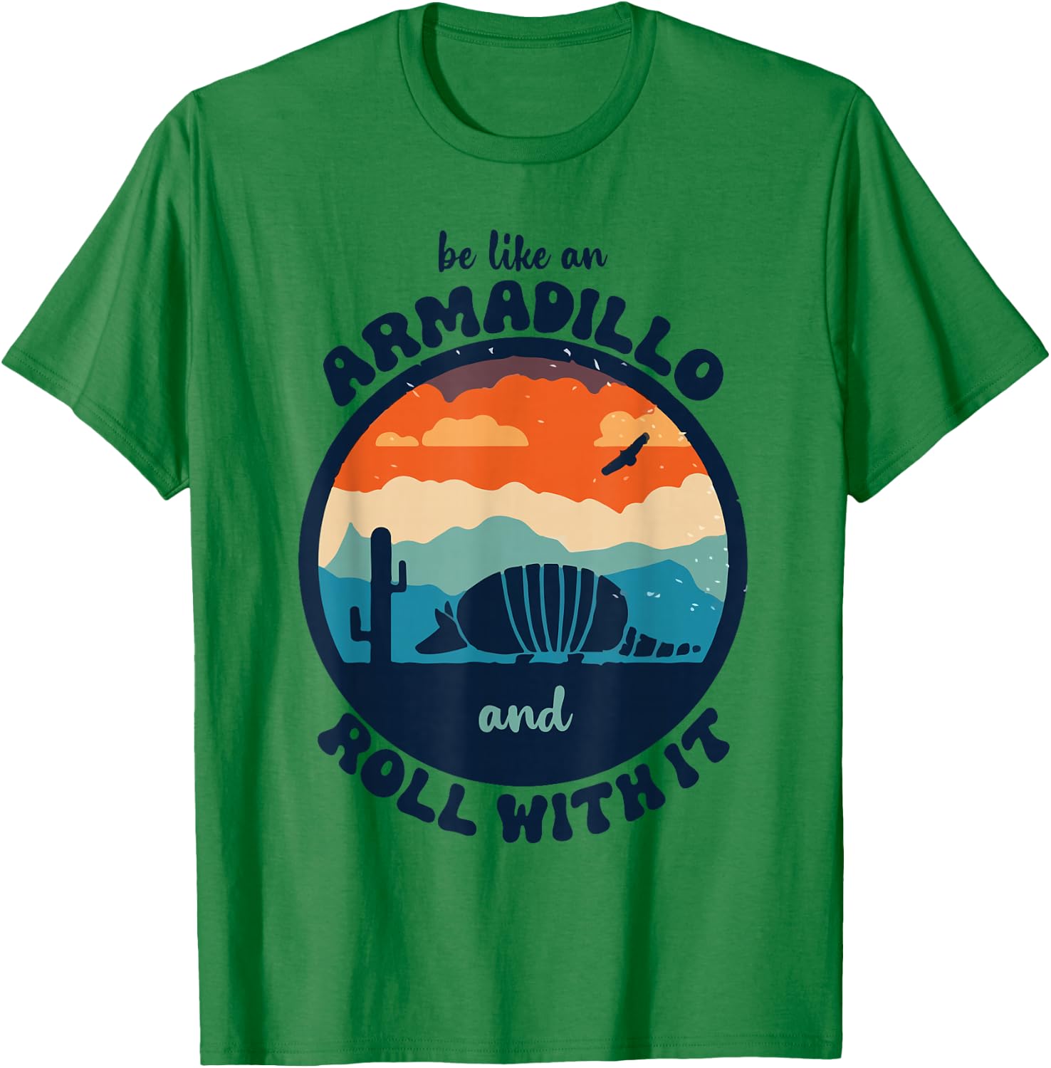 Be Like An Armadillo and Roll With It T-Shirt - T-Shirt | Irish Green