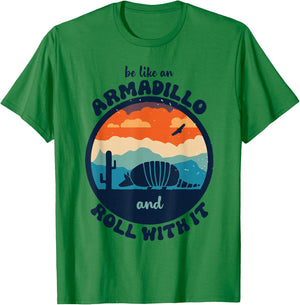 Be Like An Armadillo and Roll With It T-Shirt - T-Shirt | Irish Green