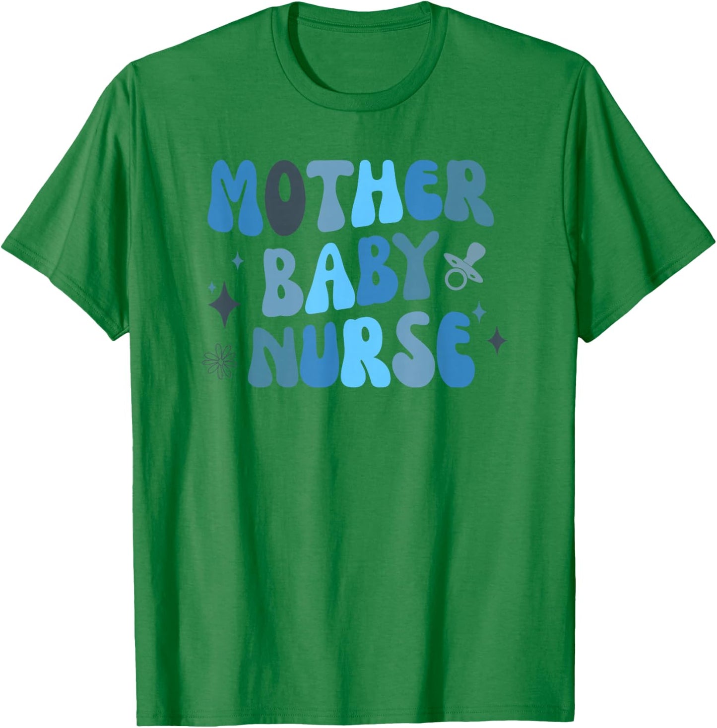 Mother Baby Nurse Appreciation Postpartum Nursing Student T-Shirt - T-Shirt | Irish Green