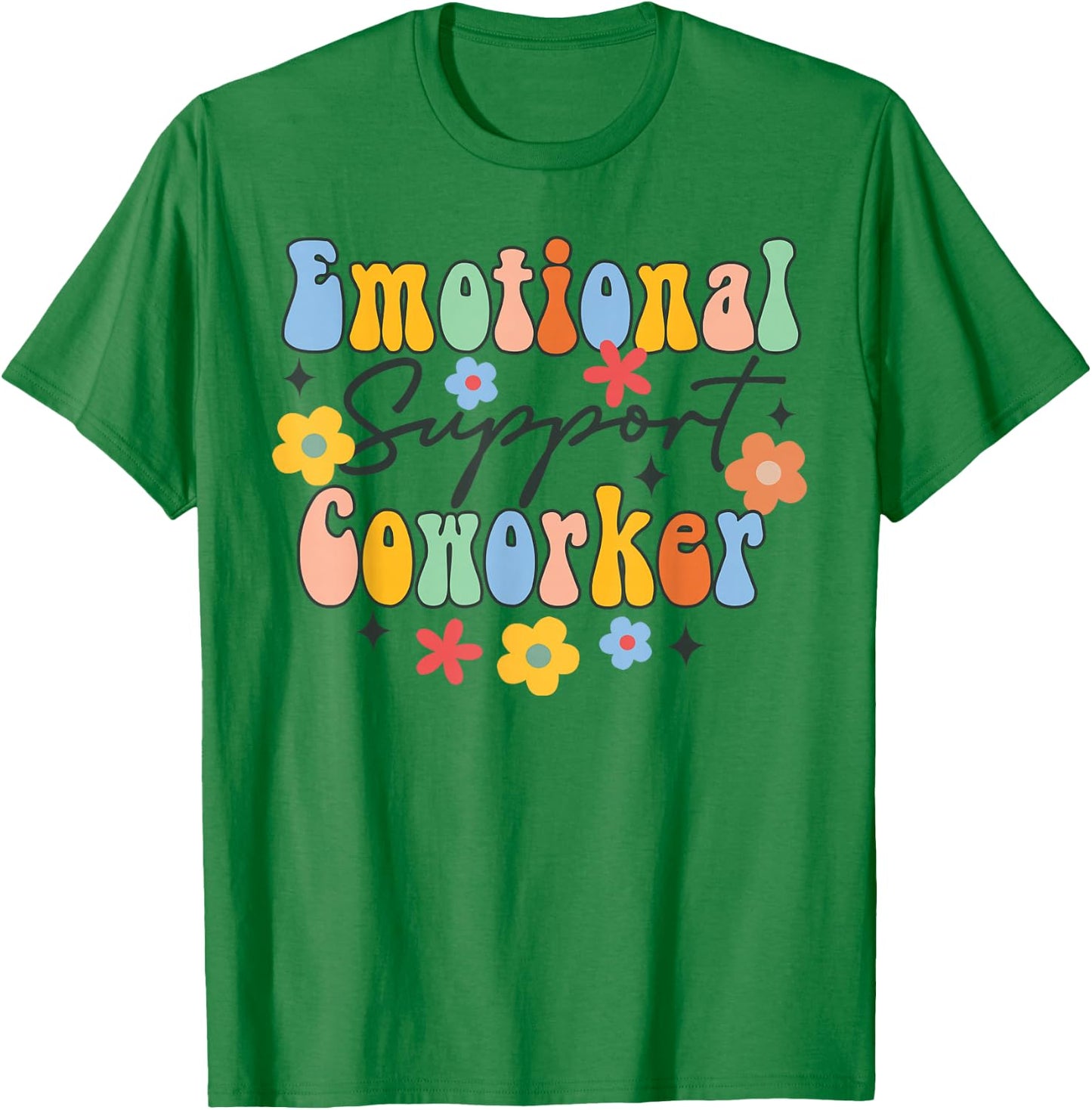 Emotional Support Coworker Colleague Friends BFF Groovy T-Shirt - T-Shirt | Irish Green