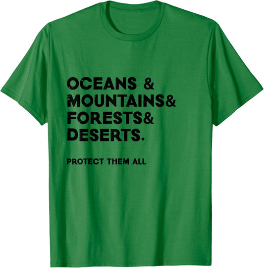 Oceans & mountains & forests & deserts. Protect them all T-Shirt - T-Shirt | Irish Green