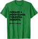 Oceans & mountains & forests & deserts. Protect them all T-Shirt - T-Shirt | Irish Green