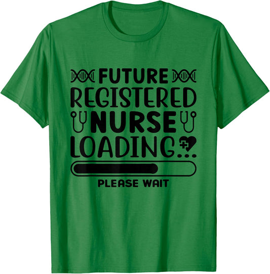 Future Registered Nurse loading Please Wait T-Shirt - T-Shirt | Irish Green