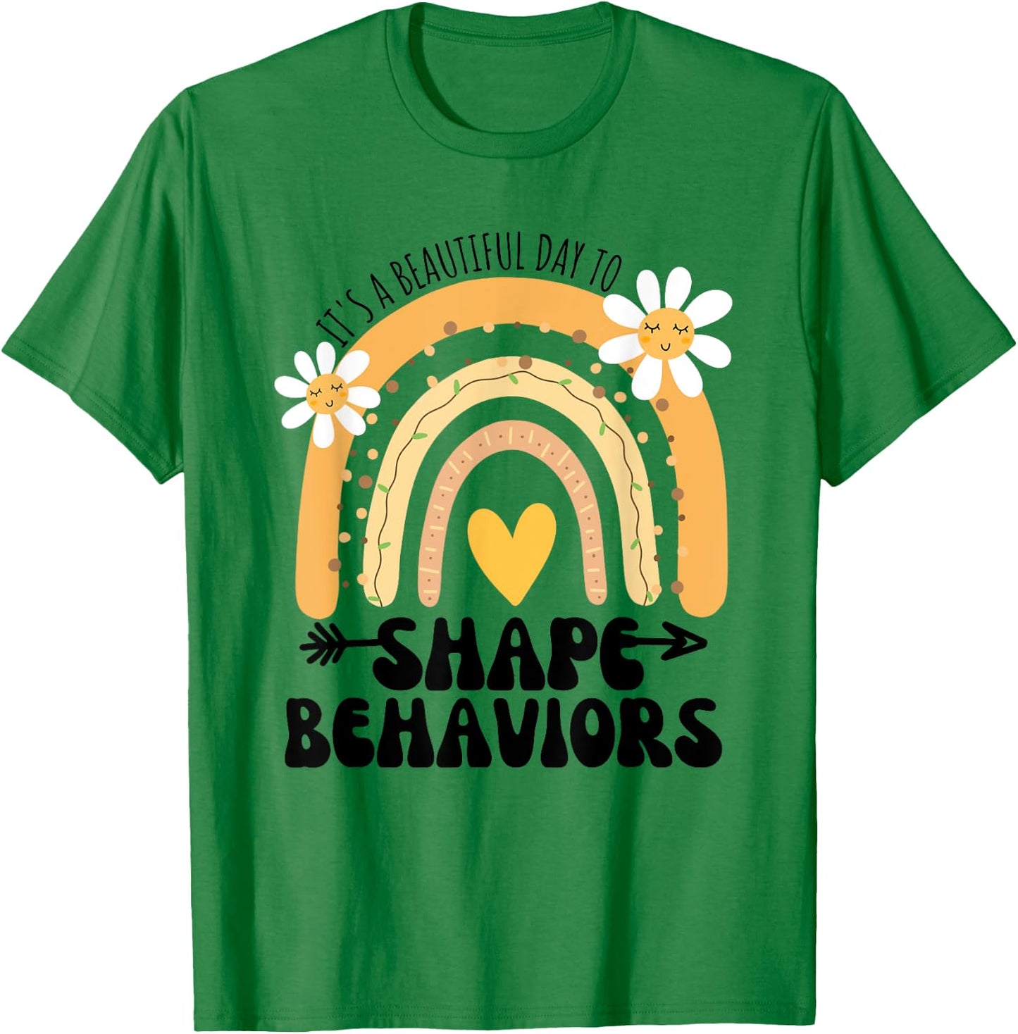 Cute Rainbow It's A Beautiful Day To Shape Behaviors T-Shirt - T-Shirt | Irish Green