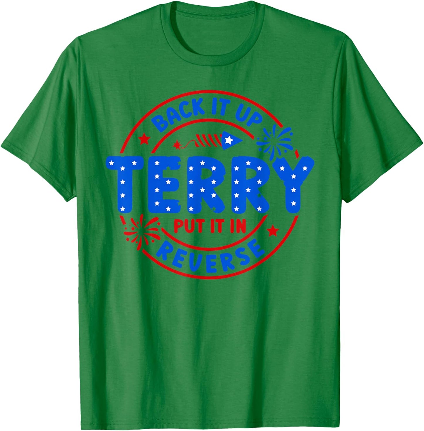 Back It Up Terry Put It in Reverse T-Shirt - T-Shirt | Irish Green
