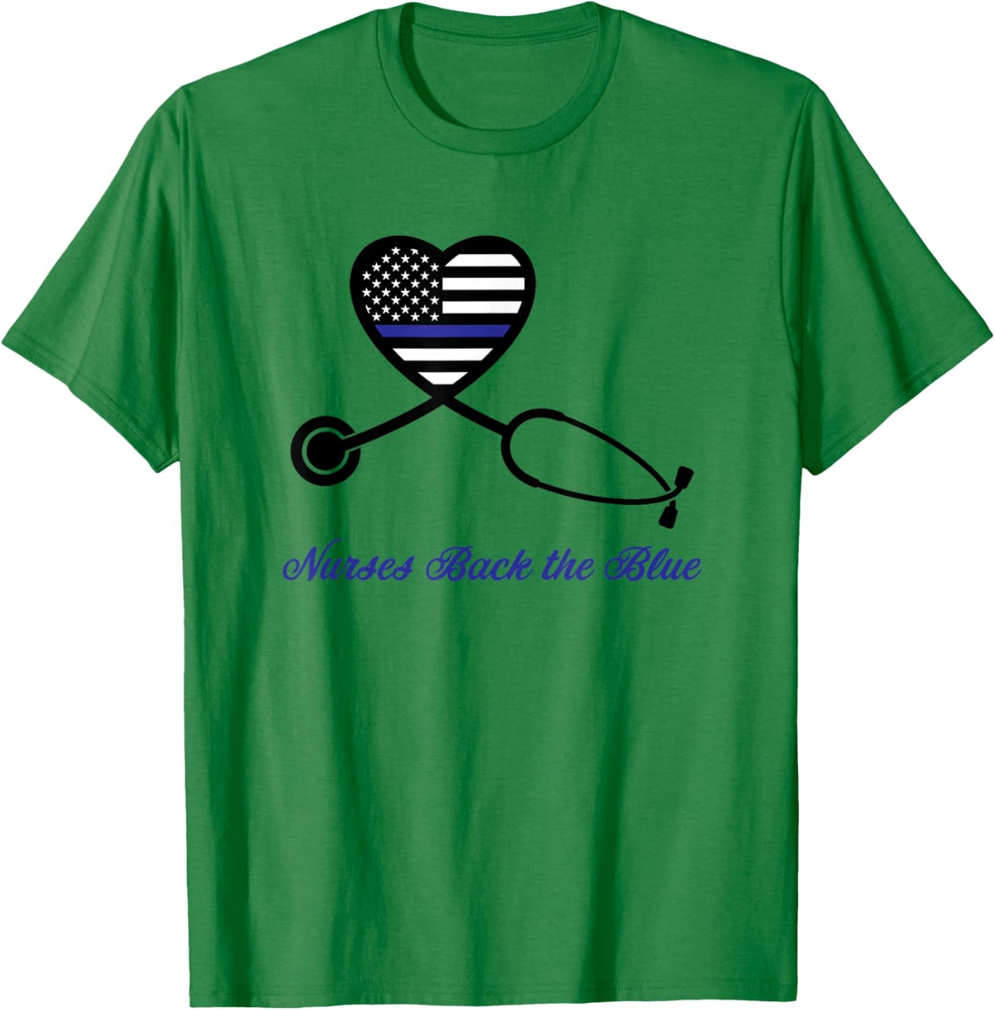 Thin Blue Line Nurses Back the Blue Nursing Stethoscope Cop T-Shirt - T-Shirt | Irish Green