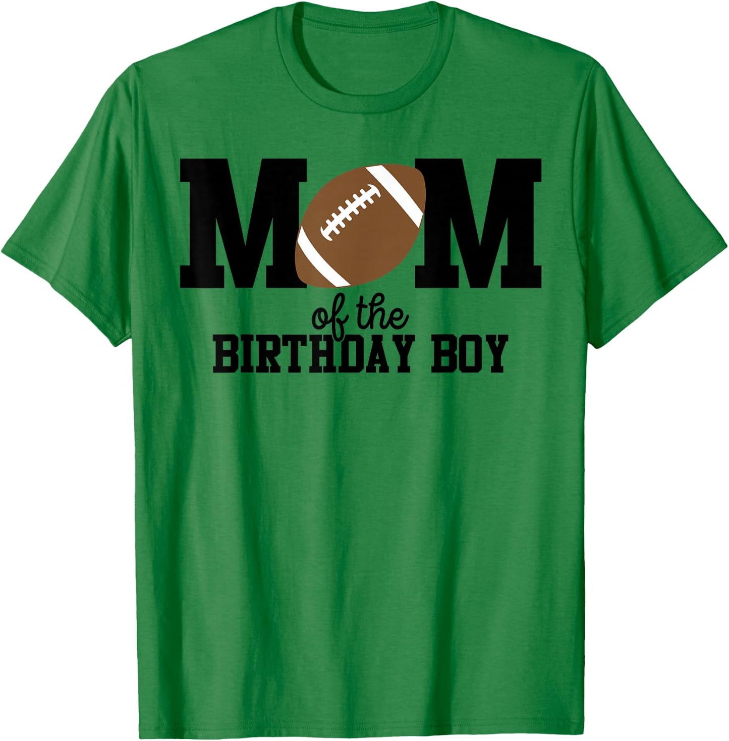 Mom of The Birthday Boy Football Lover First Birthday Party T-Shirt - T-Shirt | Irish Green