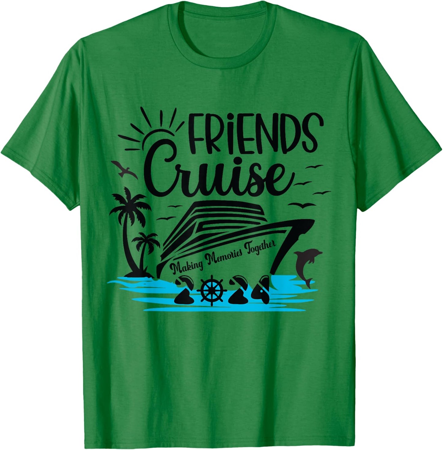 Friends Cruise 2024 Making Memories Together Friend Vacation T-Shirt - T-Shirt | Irish Green