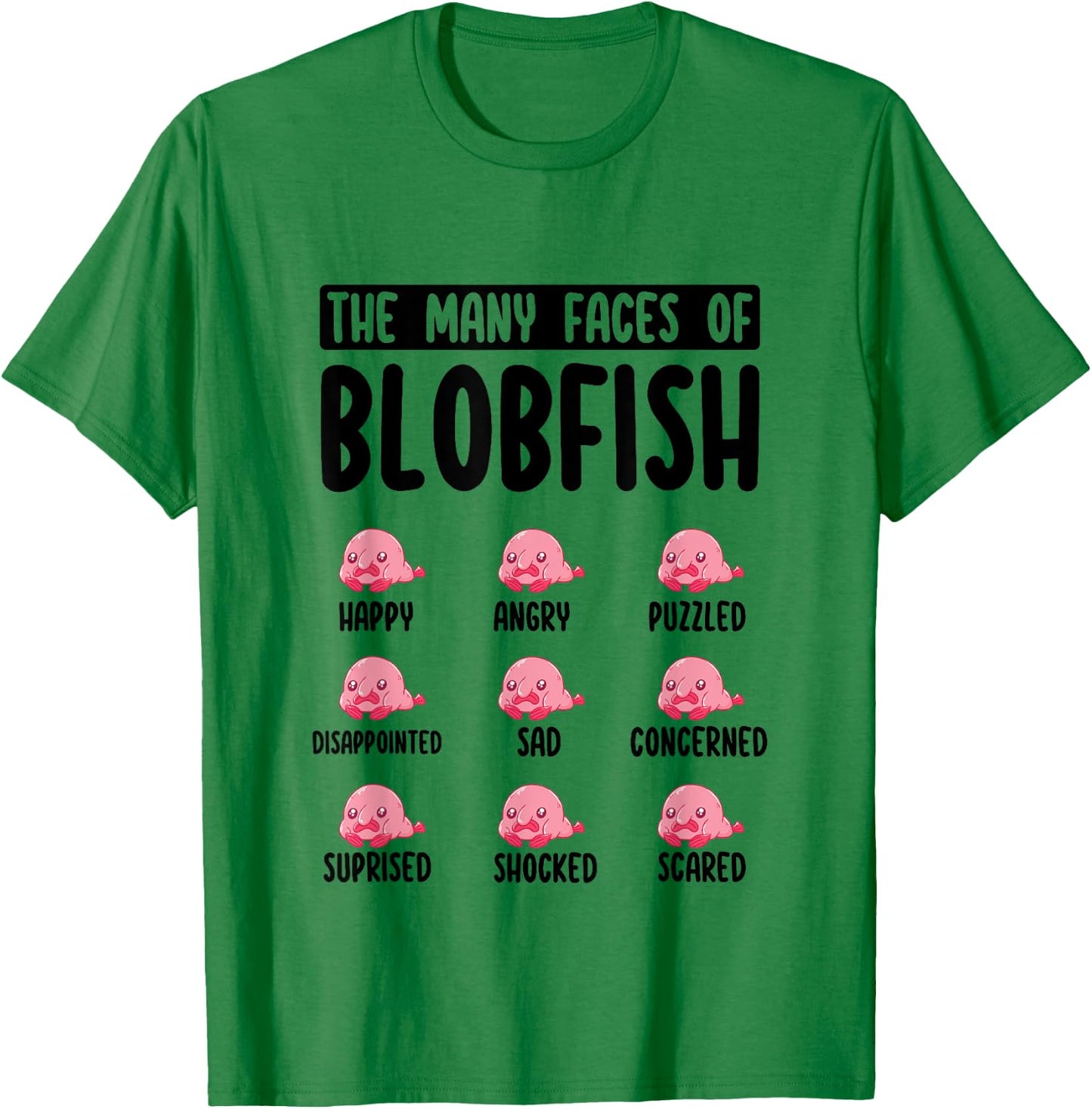 Funny Blobfish Face Expression The Many Faces of Blobfish T-Shirt - T-Shirt | Irish Green