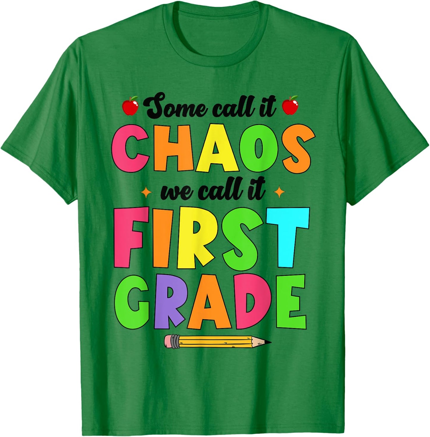 Some Call It Chaos We Call it first grade 1st grade teacher Men Women Kids T-Shirt - T-Shirt | Irish Green