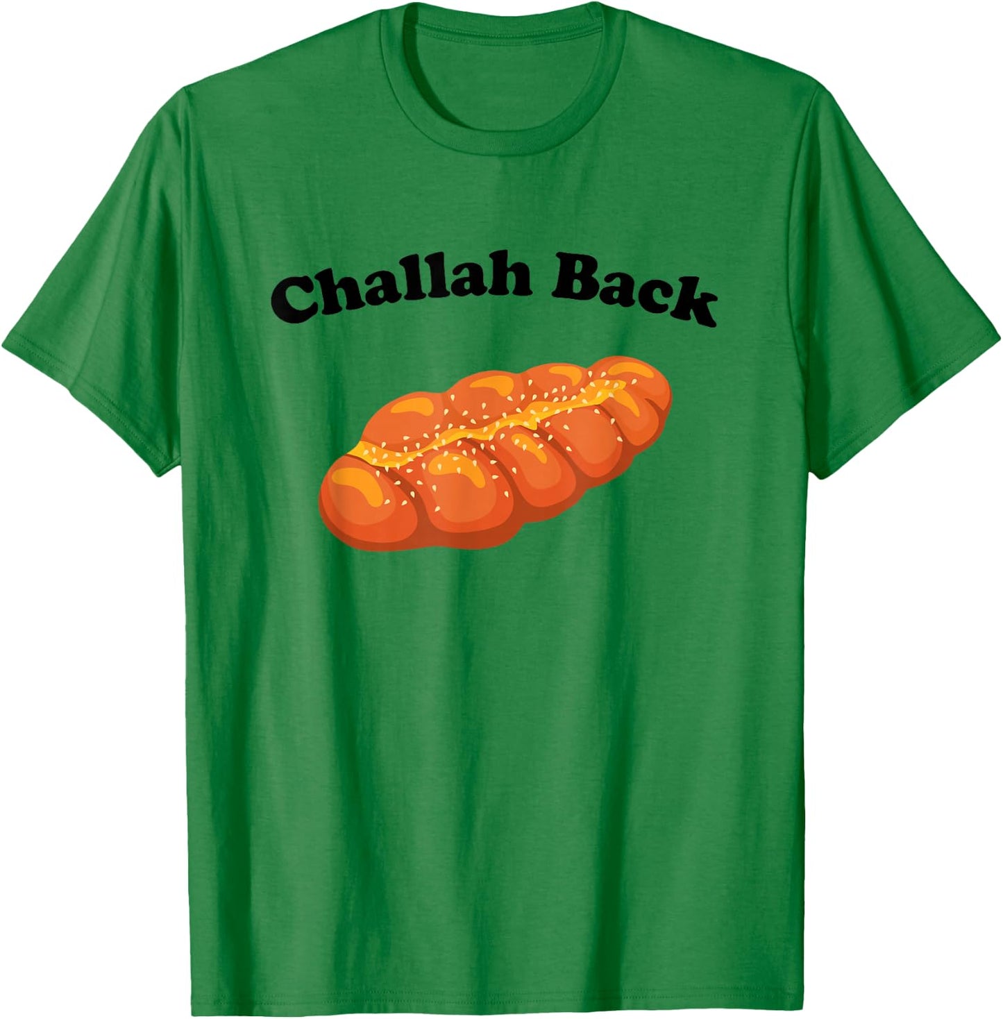 Challah Back - Funny Jewish Bread Pun Sarcastic Bakery Humor T-Shirt - T-Shirt | Irish Green