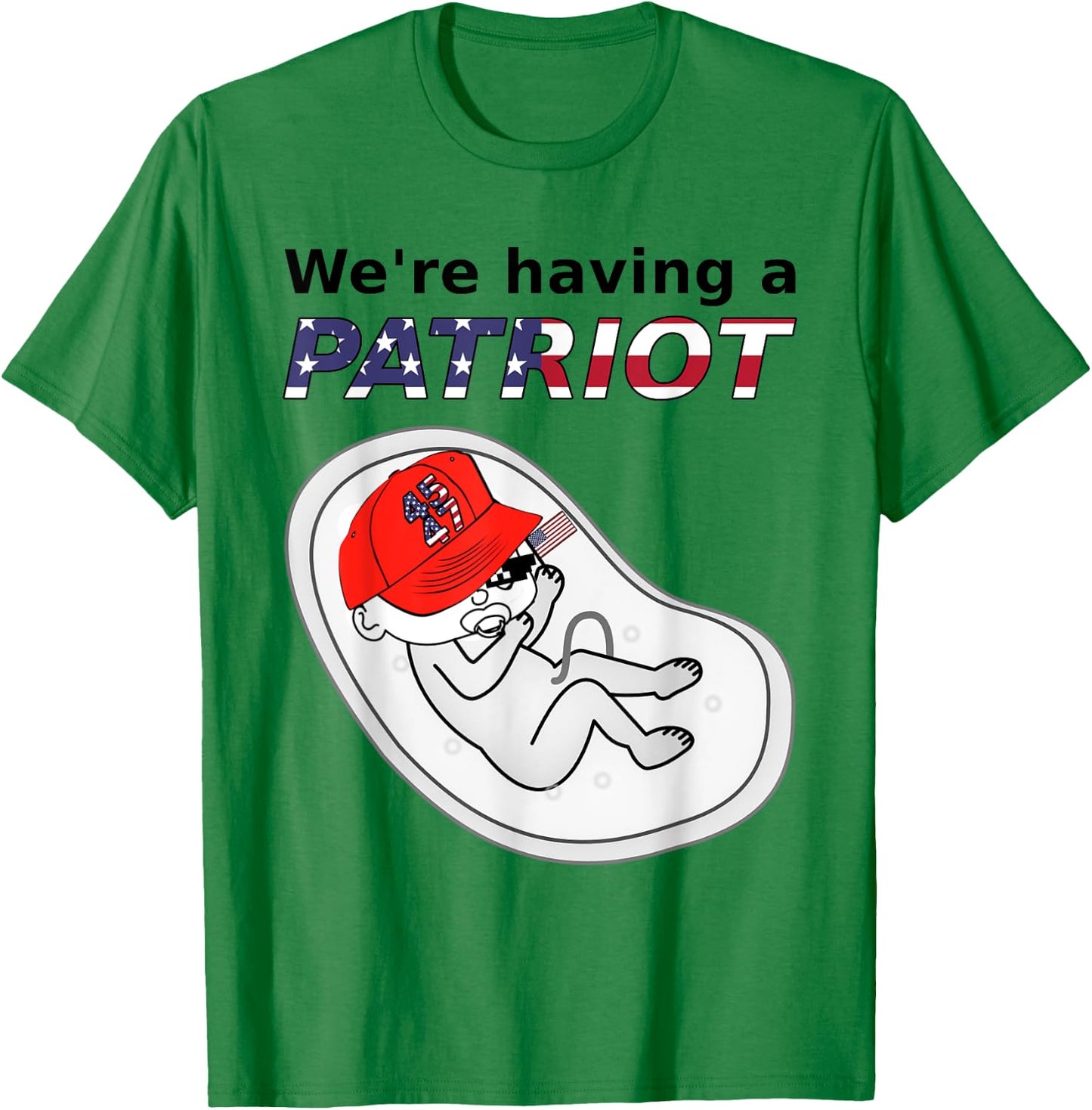 Funny Pregnancy Announcement We're Having A Patriot 45 47 T-Shirt - T-Shirt | Irish Green