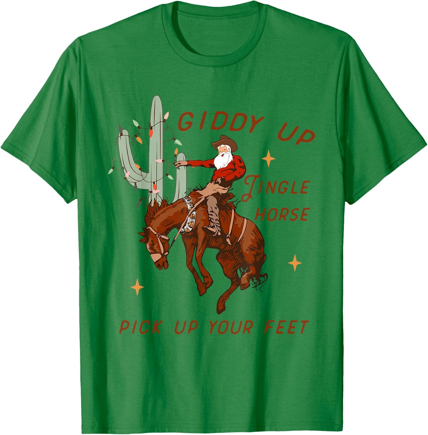 Giddy Up Jingle Horse Pick Up Your Feet Cowboy Santa Cactus T-Shirt - T-Shirt | Irish Green