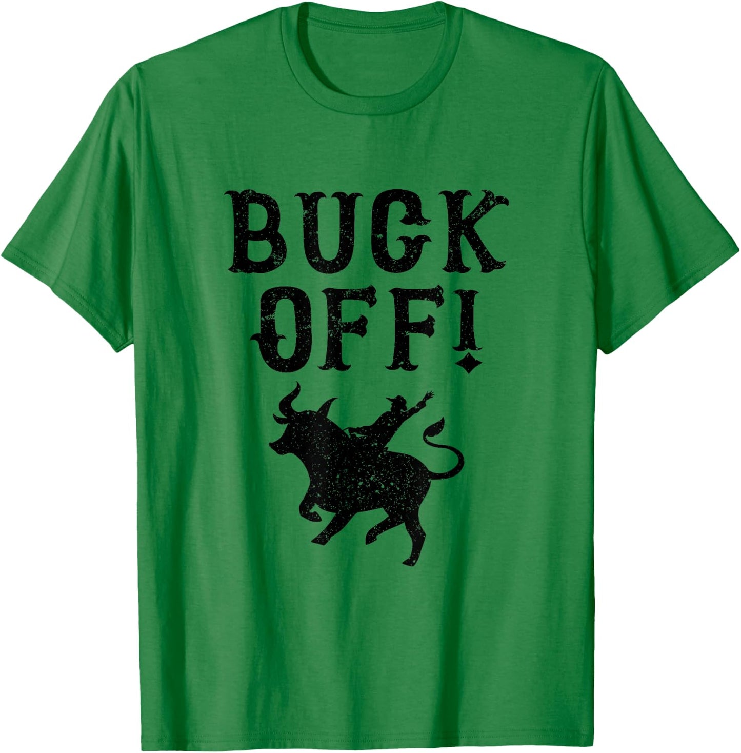Cowboy Texas Rodeo Buck Off T-Shirt - T-Shirt | Irish Green