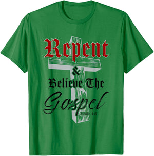 Repent & Believe the Gospel: Christian Faith Jesus Quote T-Shirt - T-Shirt | Irish Green