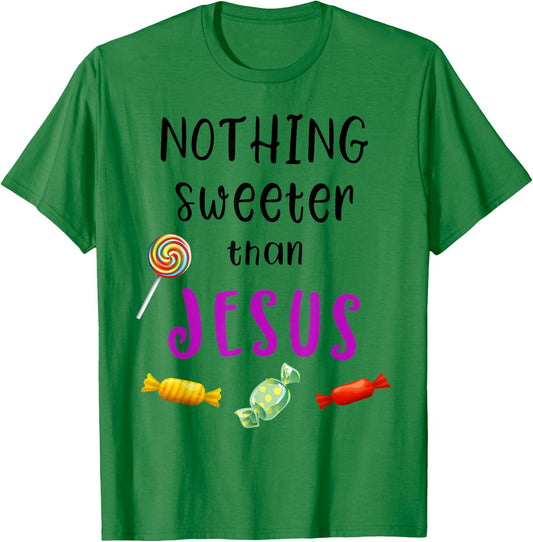Nothing Sweeter Than Jesus Candy Christian Jesus Lover T-Shirt - T-Shirt | Irish Green