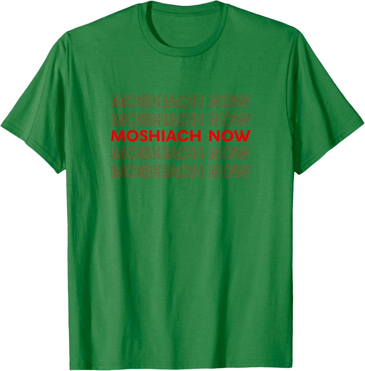 We Want Moshiach Now King Messiah Chabad Lubavitch Jewish T-Shirt - T-Shirt | Irish Green