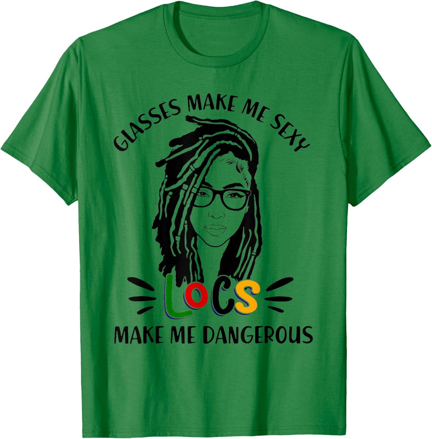 Glasses Make Me Sexy Locs Make Me Dangerous Black Girl T-Shirt - T-Shirt | Irish Green