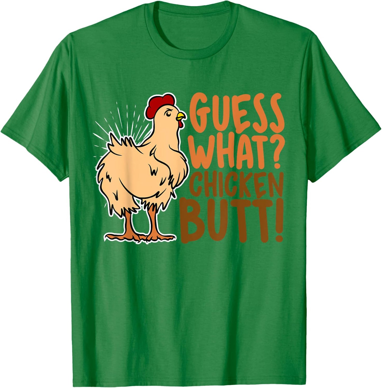 Guess What Chicken Butt, Funny Farm Animal Lover, Chicks T-Shirt - T-Shirt | Irish Green