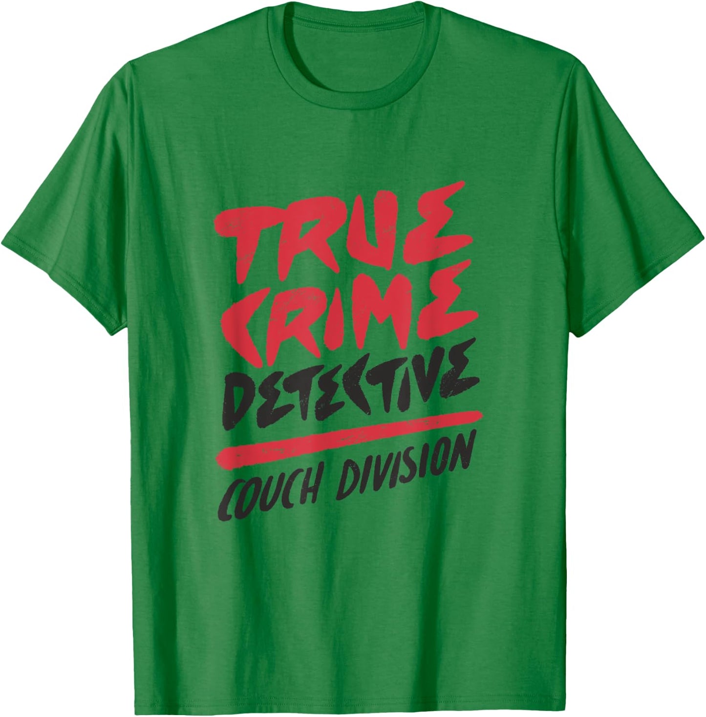 True Crime Detective Couch Division T-Shirt - T-Shirt | Irish Green