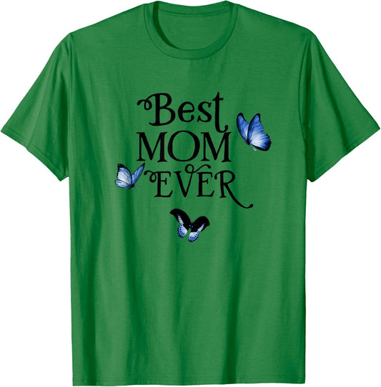 Pretty Best Mom Ever from Daughter Son Love on Mother's Day T-Shirt - T-Shirt | Irish Green
