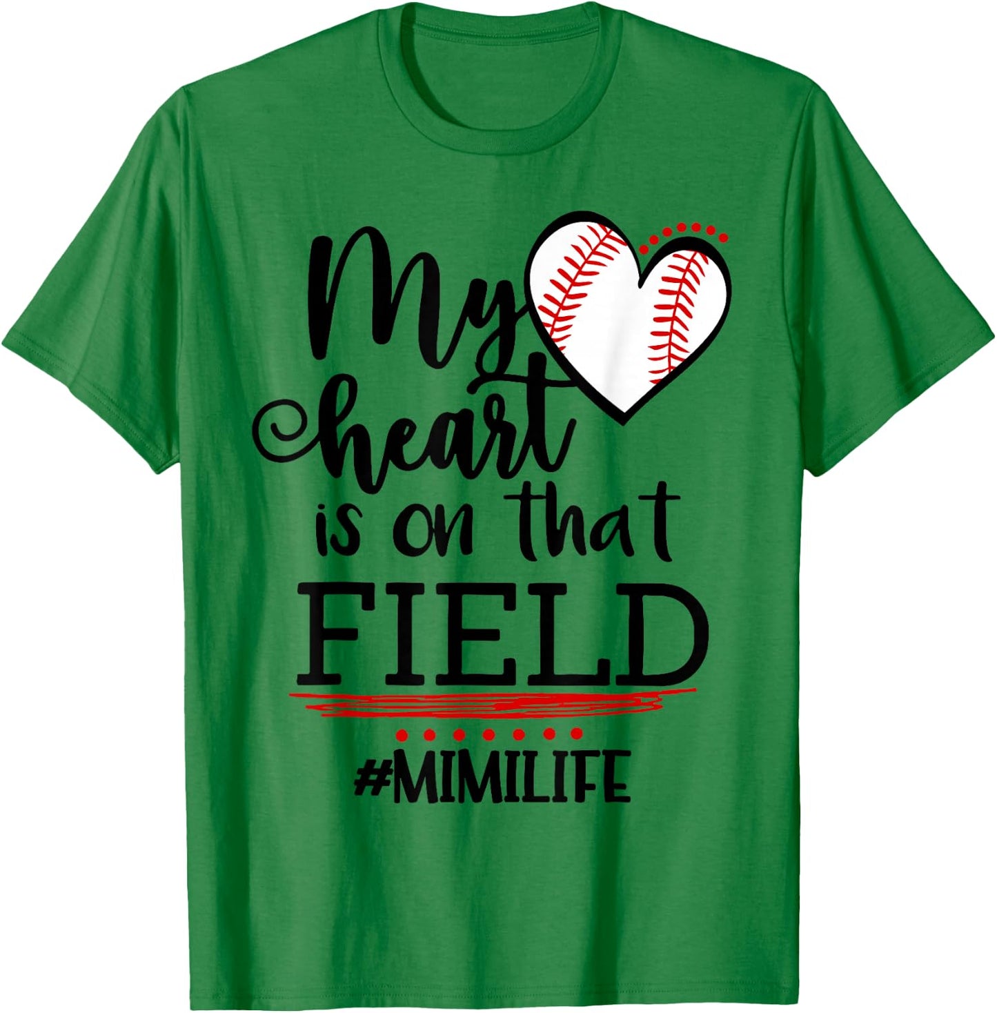 My Heart is on That Field Ballpark Mama Baseball Mimi T-Shirt - T-Shirt | Irish Green