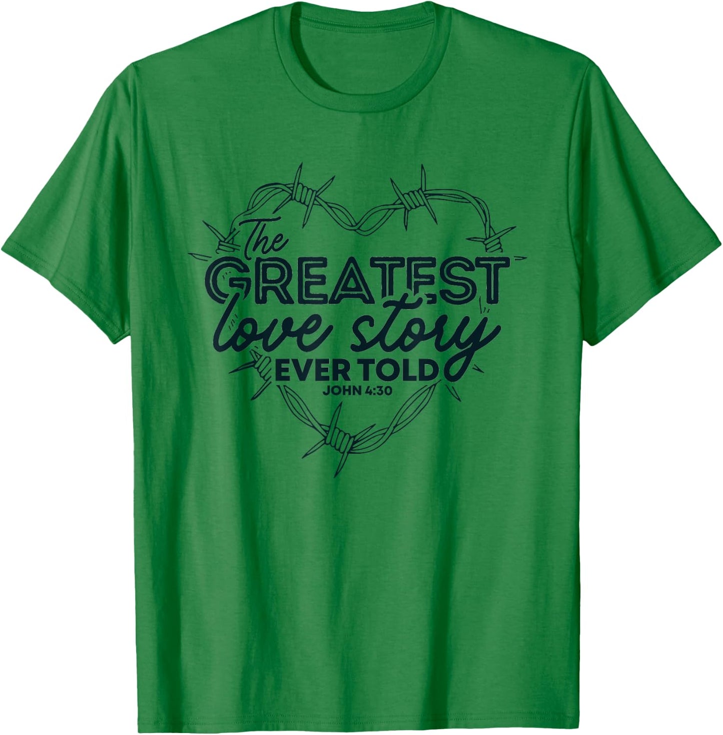The Greatest Love Story Ever Told Heart Valentine T-Shirt - T-Shirt | Irish Green