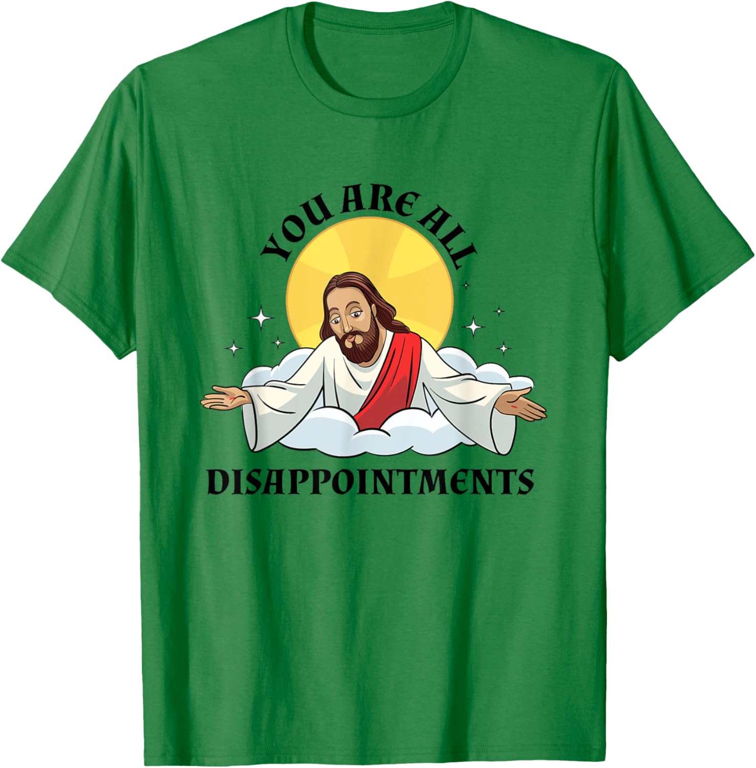 Jesus Christ Meme You Are All Disappointments Christian T-Shirt - T-Shirt | Irish Green
