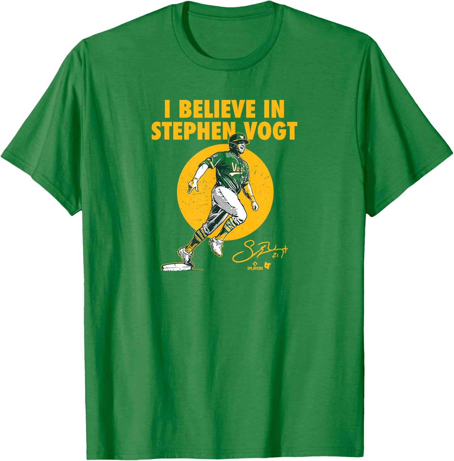 Stephen Vogt - I Believe in Stephen Vogt - Oakland Baseball T-Shirt - T-Shirt | Irish Green