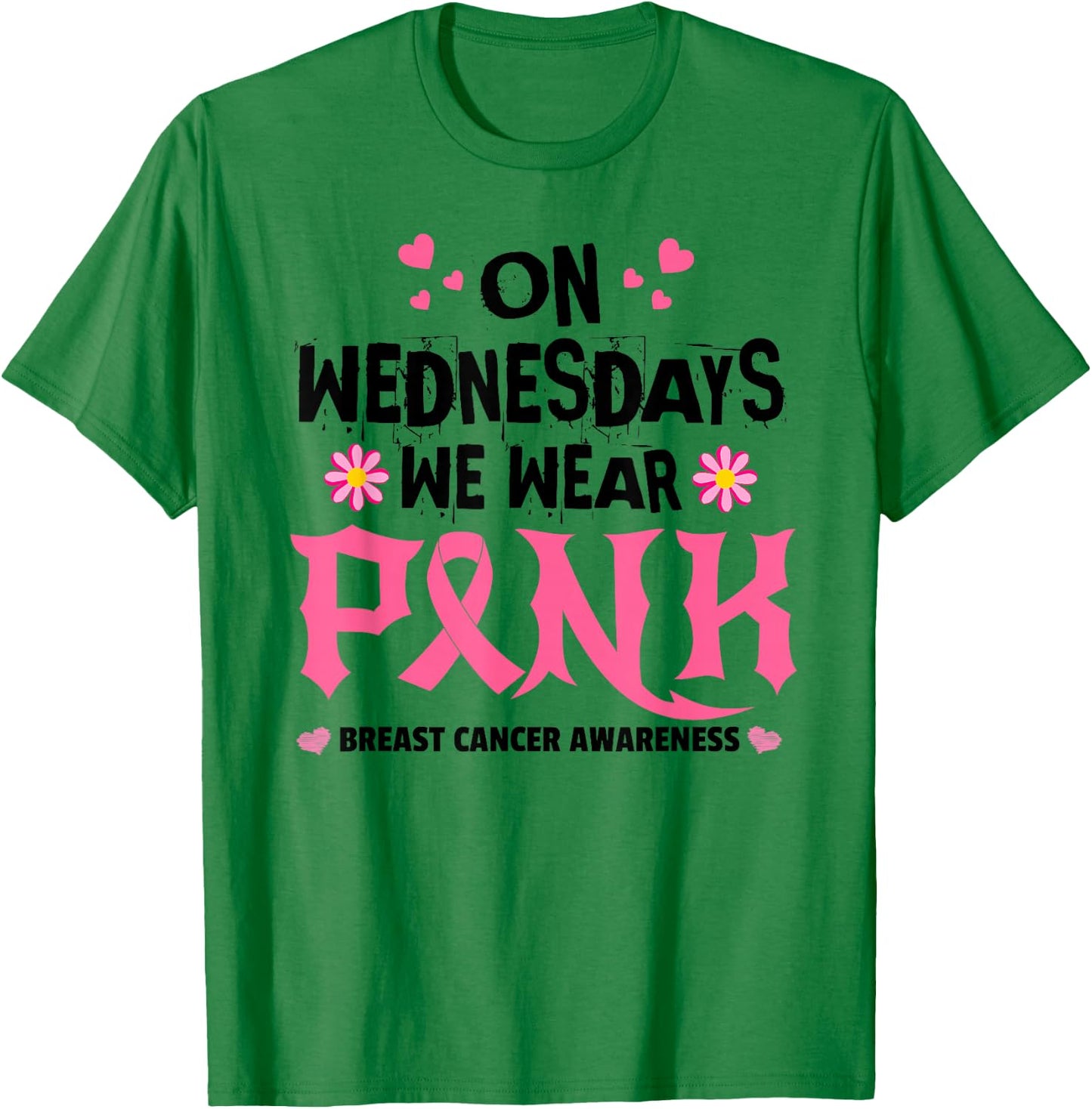 We Wear Pink - Pink Ribbon Breast Cancer Survivor Support T-Shirt - T-Shirt | Irish Green