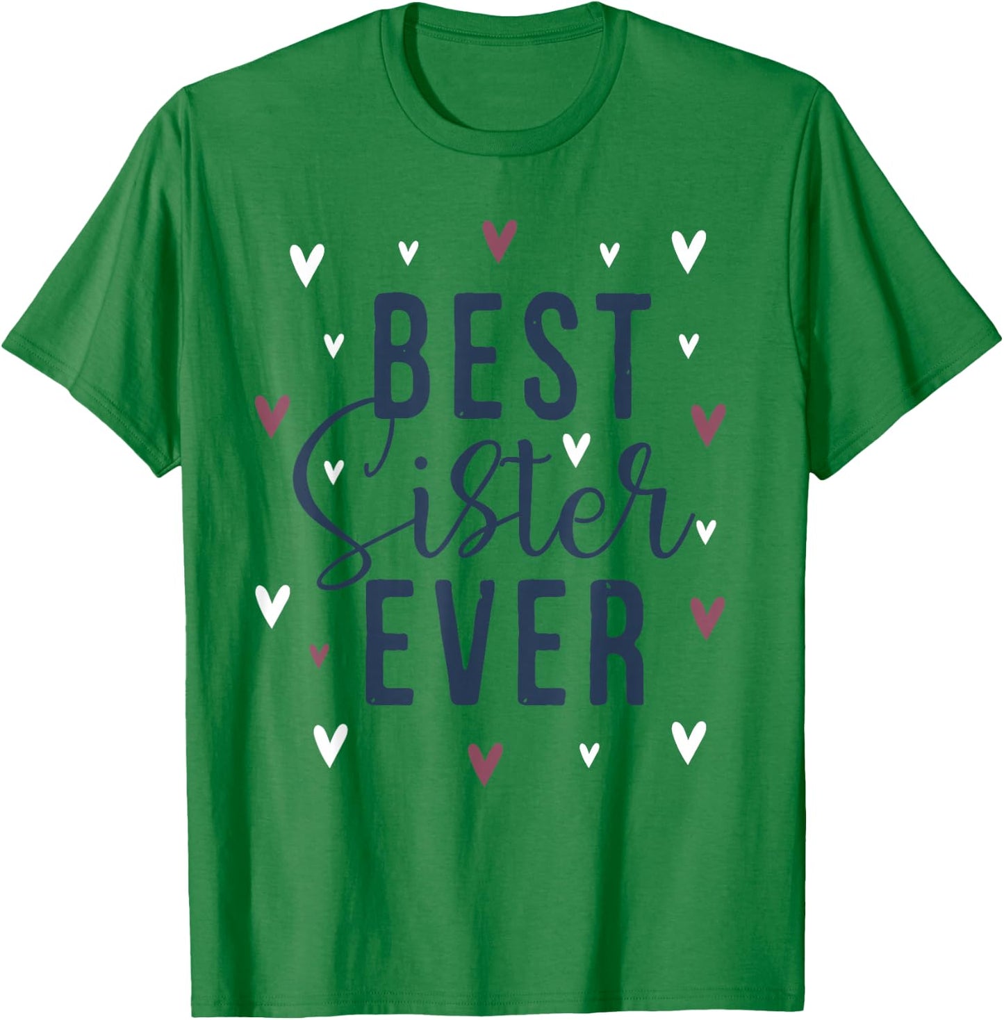Best Sister Ever Gifts Cute Love Heart Print T-Shirt - T-Shirt | Irish Green