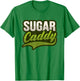 Sugar Caddy Costume for a Golfing Lover T-Shirt - T-Shirt | Irish Green