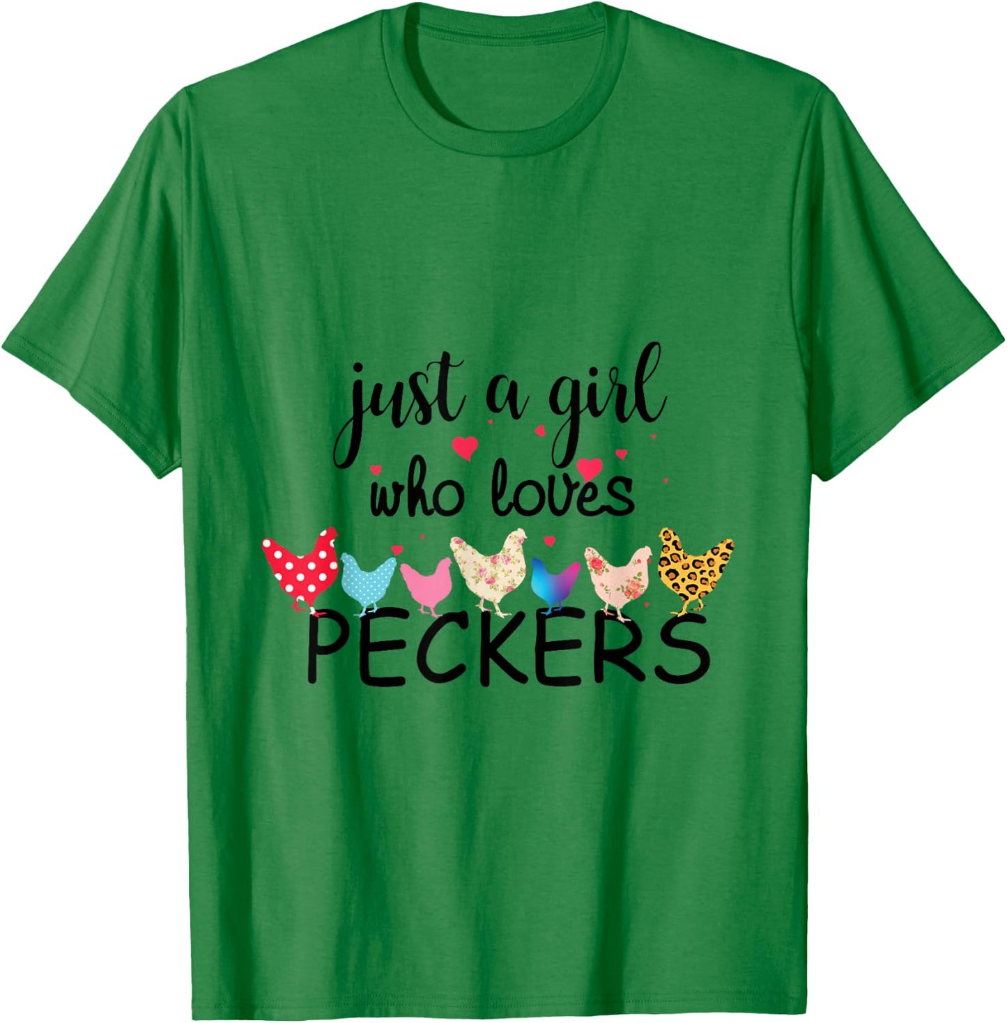Just a Girl Who Loves Peckers T-Shirt - T-Shirt | Irish Green