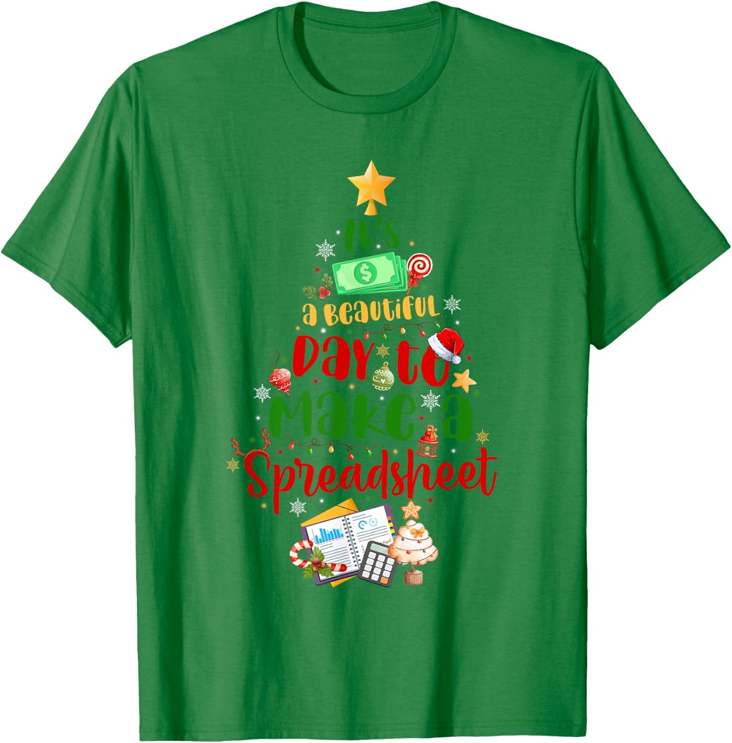 Its A Beautiful Day To Make A Spreadsheet Christmas T-Shirt - T-Shirt | Irish Green