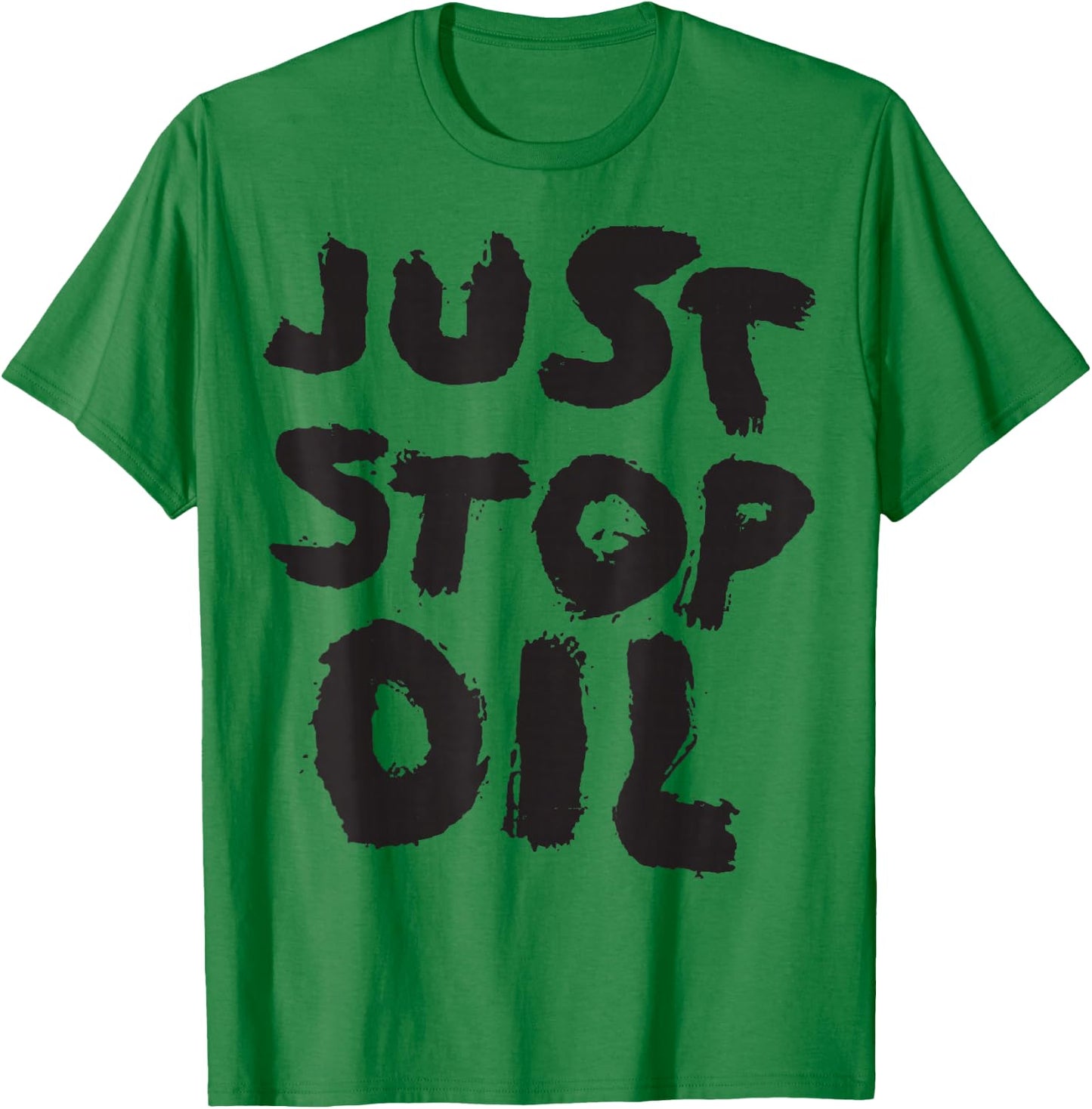 Just Stop Oil Save the Earth Just Stop Oil T-Shirt - T-Shirt | Irish Green