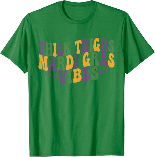 Thick Thighs Mardi Gras Vibes New Orleans Festival Party T-Shirt - T-Shirt | Irish Green