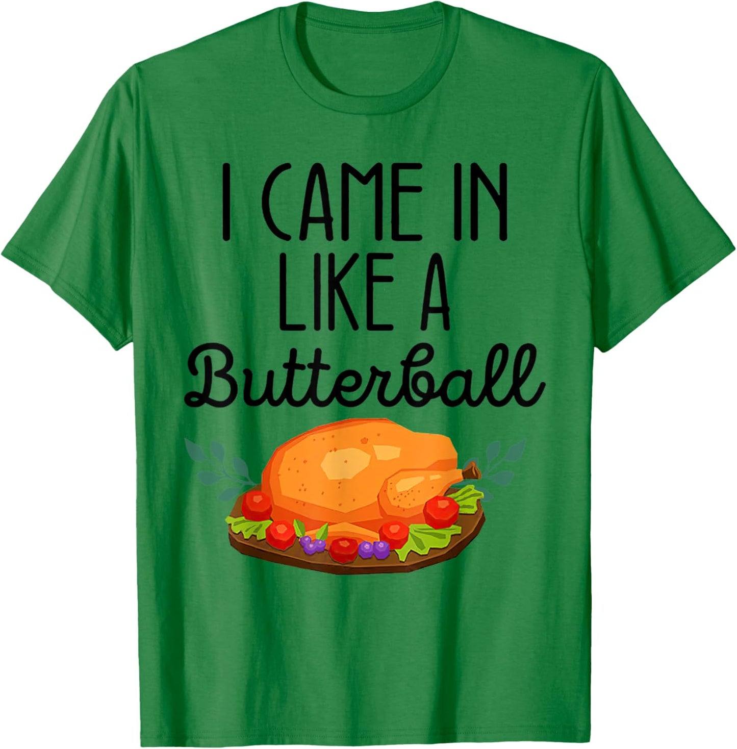 Birthday Black History Month I Came In Like A Butterball T-Shirt - T-Shirt | Irish Green