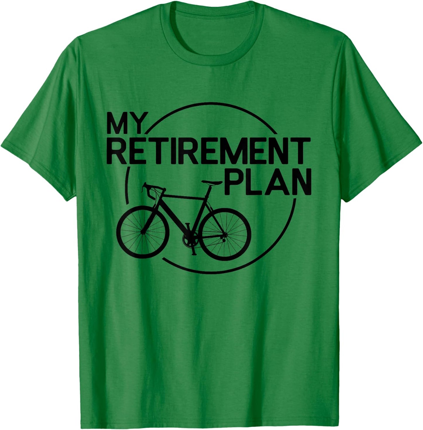 My Retirement Plan Bicycle Funny Bike Retirement Bicycle T-Shirt - T-Shirt | Irish Green