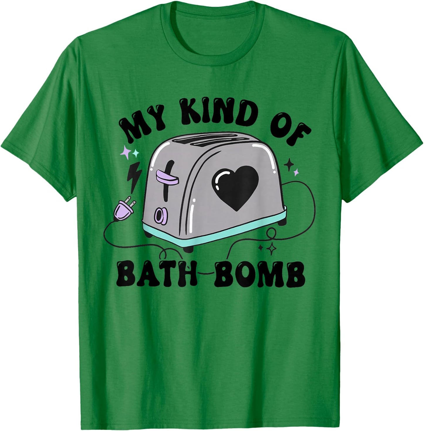 My Kind Of Bath Bomb Funny Humour T-Shirt - T-Shirt | Irish Green