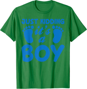 Just Kidding It's a Boy Funny Pink Gender Reveal Party Day T-Shirt - T-Shirt | Irish Green